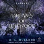 Dreams of Idlewood, M. L. Bullock