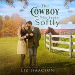 The Cowboy Who Spoke Softly, Liz Isaacson