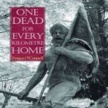 One Dead for Every Kilometre Home, Fergus OConnell