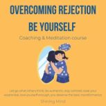 Overcoming rejection Be yourself coac..., Shining Mind