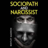 SOCIOPATH AND NARCISSIST, Bentley Madron