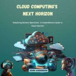 Cloud Computings Next Horizon, John Anderson