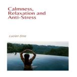 Calmness, Relaxation and AntiStress, Lucien Sina