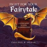 Fight For Your Fairytale, Colleen H. Ochab