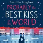 Probably the Best Kiss in the World, Pernille Hughes