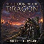 The Hour of the Dragon, Robert E. Howard
