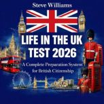 Life in the UK Test 2026 A Complete ..., Steve Williams
