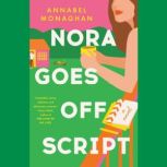 Nora Goes Off Script, Annabel Monaghan
