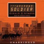 The Unknown Soldier, Gerald Seymour