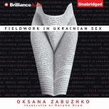 Fieldwork in Ukrainian Sex, Oksana Zabuzhko