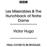 Les Miserables  The Hunchback of Not..., Victor Hugo