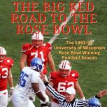 The Big Red Road To The Rose Bowl, Brian Manthey