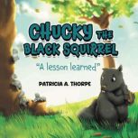 Chucky The Black Squirrel, Patricia Thorpe