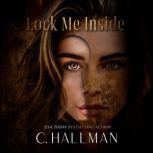 Lock Me Inside, C. Hallman