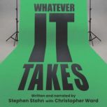 Whatever It Takes Life Lessons from Degrassi and Elsewhere in the World of Music and Television, Stephen Stohn