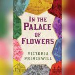 In the Palace of Flowers, Victoria Princewill