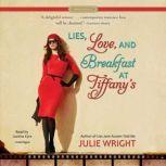 Lies, Love, and Breakfast at Tiffany..., Julie Wright