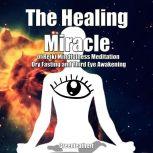 The Healing Miracle of Reiki, Mindful..., Greenleatherr