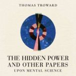 The Hidden Power and Other Papers upo..., Thomas Troward