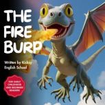 The Fire Burp, Kicksy English School