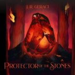 Protector of the Stones, J. R. Geraci