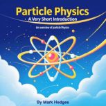 Particle Physics, Mark Hedges