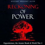 Reckoning of Power, History Brought Alive