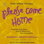 Dear White Woman, Please Come Home, Kimberlee Yolanda Williams