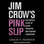 Jim Crows Pink Slip, Leslie T. Fenwick