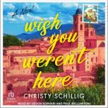 Wish You Werent Here, Christy Schillig