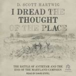 I Dread the Thought of the Place, D. Scott Hartwig