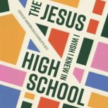 The Jesus I Wish I Knew in High Schoo..., Cameron Cole