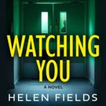 Watching You, Helen Fields