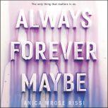 Always Forever Maybe, Anica Mrose Rissi
