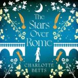 The Stars Over Rome, Charlotte Betts