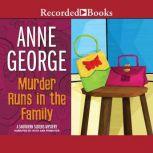 Murder Runs in the Family, Anne George