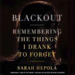 Blackout, Sarah Hepola