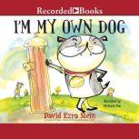 I'm My Own Dog, David Ezra Stein