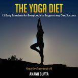 The Yoga Diet, Anand Gupta
