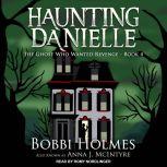 The Ghost Who Wanted Revenge, Bobbi Holmes