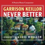 Never Better, Garrison Keillor