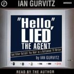 Hello, Lied the Agent, Ian Gurvitz