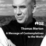 A Message of Contemplatives to the Wo..., Thomas Merton