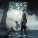 Etheric Recruit, S.R. Russell/Michael Anderle