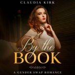 By The Book A Gender Swap Romance, Claudia Kirk