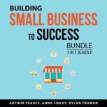 Building Small Business to Success Bu..., Arthur Pearce