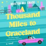 A Thousand Miles to Graceland, Kristen Mei Chase
