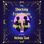 The Shocking Experiments of Miss Mary..., Melinda Taub