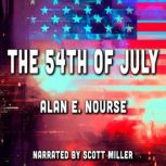 The FiftyFourth Of July, Alan E. Nourse