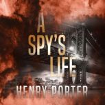 A Spys Life, Henry Porter